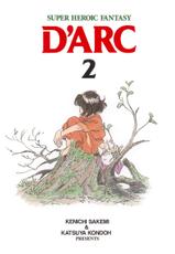 D&#039;arc: Histoire de Jeanne D&#039;arc vol.2 [ Kenichi Sakemi and Katsuya Kondo (Studio Ghibli)]-[酒見賢一 x 近藤勝也(スタジオジブリ)] D&#039;arc ジャンヌ・ダルク伝 第2巻